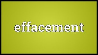 Effacement Meaning [upl. by Chrissie]