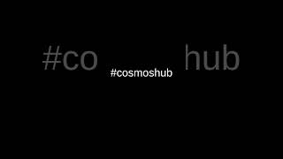 cosmoshub [upl. by Juliette]