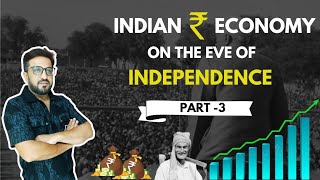 Exploring the Indian Economy on the Eve of Independence  Part  3  Class 12 Economics [upl. by Uaeb]