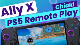 ROG Ally X PS Remote Play Chiaki Setup Guide in 8 Easy Steps [upl. by Svoboda547]