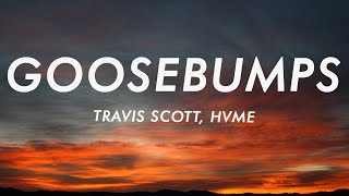 Travis Scott HVME  Goosebumps Lyrics Remix [upl. by Elletse]