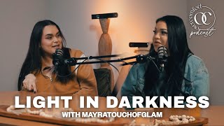 EPISODE 27 LIGHT IN THE DARKNESS with Mayratouchofglam [upl. by Brigette42]