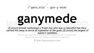 Pronunciation of Ganymede  Definition of Ganymede [upl. by Weingartner]