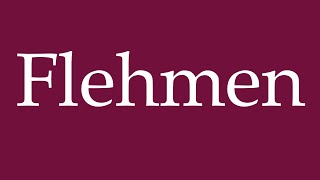 How to Pronounce Flehmen Correctly in German [upl. by Semmes]