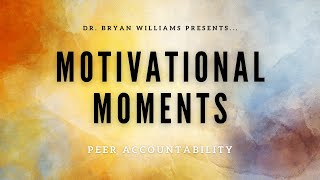 Motivational Moments Peer Accountability [upl. by Gula160]