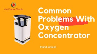 Common Problems With Oxygen Concentrator And Their Solutions [upl. by Spiegleman]