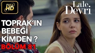 Lale Devri 81 Bölüm  Full HD Tek Parça  Toprakın Bebeği Kimden [upl. by Alur]