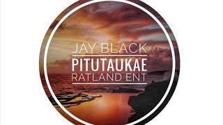 Pitutaukae Jay Black  Ratland Ent [upl. by Niwroc14]