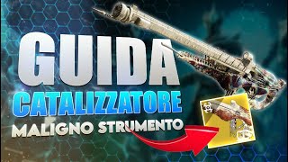 Destiny 2  ECCO IL CATALIZZATORE ESOTICO  Guida al Maligno Strumento [upl. by Nanci]