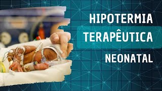 Hipotermia Terapêutica Neonatal  Enfermagem [upl. by Koblick]