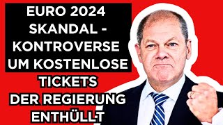 🔴EM2024Skandal Kontroverse um Freikarten der Regierung aufgedeckt [upl. by Fachini252]