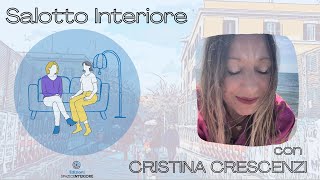 CRISTINA CRESCENZI incontra Salotto Interiore  Ep13 [upl. by Christmas602]