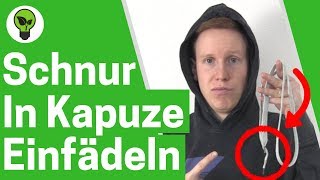 Schnur in Kapuze einfädeln ✅ ULTIMATIVE ANLEITUNG Hoodie Bändel amp Pullover Kapuzenband einziehen [upl. by Court721]