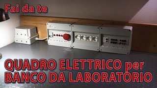 Quadro Elettrico per Banco da Laboratorio di Elettronica  Fai da te [upl. by Tammara]