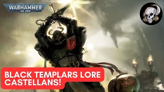 40K LORE BLACK TEMPLAR CASTELLANS [upl. by Fannie]