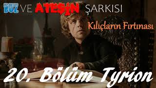 20 Bölüm Tyrion  Kılıçların Fırtınası  Buz Ve Ateşin Şarkısı Sesli Kitap Game of Thrones 3Kitap [upl. by Allets]