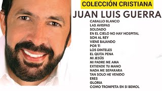 JuanLuisGuerra Éxitos Cristianos 2023🙌 Lo Mejor de lo Mejor JuanLuisGuerra [upl. by Quintie113]