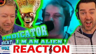 INDICATOR  IM AN ALIEN Beatbox Reaction [upl. by Iramaj]