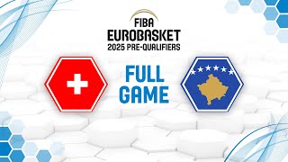 Switzerland v Kosovo  Full Basketball Game  FIBA EuroBasket 2025 PreQualifiers [upl. by Arakaj378]