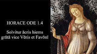 HORACE ODE 14 Solvitur ācris hiems grātā vice Vēris et Favōnī in Latin amp English [upl. by Oiluig]