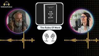 The Rules Of Work Book  Mini Podcast  Key Learnings and Book Review [upl. by Luapnoj179]