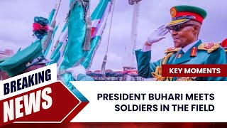 Former President Buhari Meets Soldiers in the Field 4 Key Moments [upl. by Baecher793]