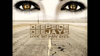 Deepside Deejays  Look Into My Eyes Radio Edit [upl. by Artemisia]