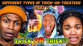 DIFFERENT TYPES OF TRICKORTREATERS PART 2 REACTION [upl. by Russell]