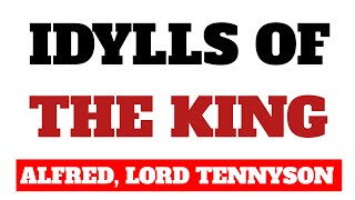 Idylls of the King by alfred lord tennyson [upl. by Arraeis242]