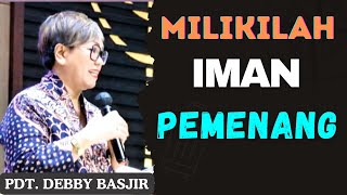 MILIKILAH IMAN PEMENANG  Ev Debby Bajsir  Imanuel Blessed [upl. by Otsirc]