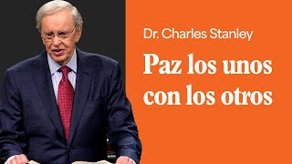 Paz los unos con los otros – Dr Charles Stanley [upl. by Gnilrets]