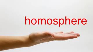 How to Pronounce homosphere  American English [upl. by Leunamesoj950]