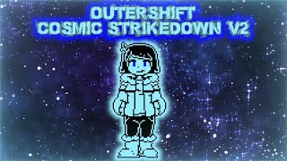 OuterShift Cosmic Strikedown V2 [upl. by Rochus315]