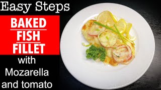 BAKED FISH FILLET WITH TOMATO AND MOZARELLA  Super Easy 15 minutes dish [upl. by Lasonde]