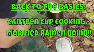 Back to the basics  Canteen Cup Cooking Modified Ramen Bomb [upl. by Annekam]