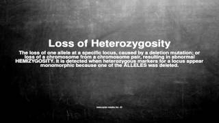 Medical vocabulary What does Loss of Heterozygosity mean [upl. by Drewett534]