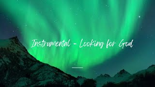 Instrumental  Looking for God [upl. by Drawde888]