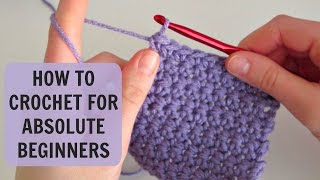 How to Crochet for Absolute Beginners Part 1 [upl. by Ynneg66]