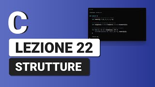 Strutture  C Tutorial Italiano 22 [upl. by Suolekcin]