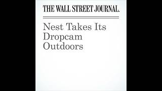 Nest Takes Its Dropcam Outdoors Audiobook by Nathan OlivarezGiles [upl. by Alek]