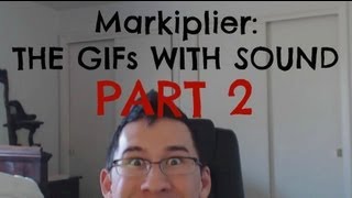 Markiplier The GIFs with sound PART 2 [upl. by Jehanna]