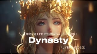 Dubkiller ft Madalen Duke  Dynasty lyric video [upl. by Aleacin]