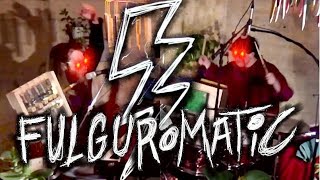 FULGUROMATiC  Grmmf [upl. by Blasien]