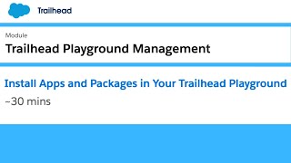 Install Apps and Packages in Your Trailhead Playground Lab  Trailhead Playground Management [upl. by Nagear]