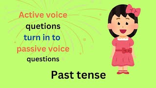 Active voice questions turn in to Passive voice  Past tense [upl. by Adele]