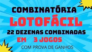 COMBINATÓRIA LOTOFÁCIL COM 22 DEZENAS E 3 JOGOS [upl. by Droffig]