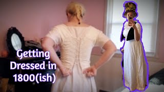 Getting Dressed in 1800ishRegency Era [upl. by Nomaj]