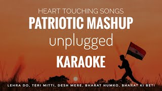 Patriotic Songs independence day Unplugged Mashup Karaoke With Lyrics [upl. by Aitam98]