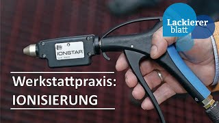 Lackiererblatt Werkstattpraxis  Ionisierung Schluss mit Staubpartikeln [upl. by Adeirf781]