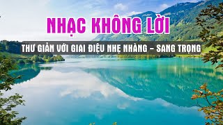 NHẠC KHÔNG LỜI SLOW BALLAD NHẠC TRẺ 7X 8X 9X TOÀN NHỮNG HIT XƯA  NHẠC KHÔNG LỜI CẢNH ĐẸP NƯỚC NGOÀI [upl. by Rhynd]